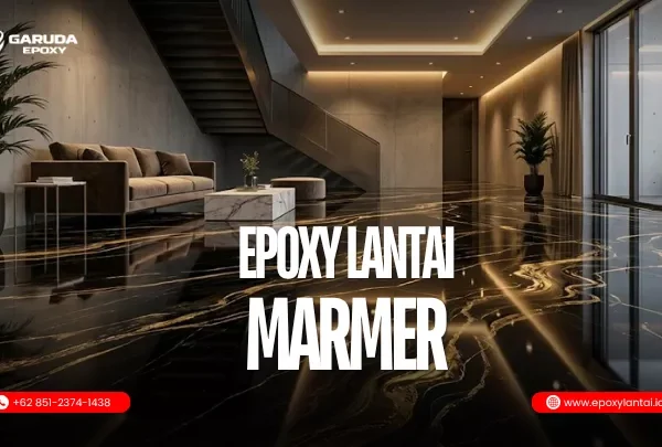 Rahasia Menakjubkan Epoxy Lantai Marmer yang Mewah