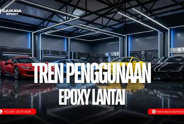 tren penggunaan epoxy lantai